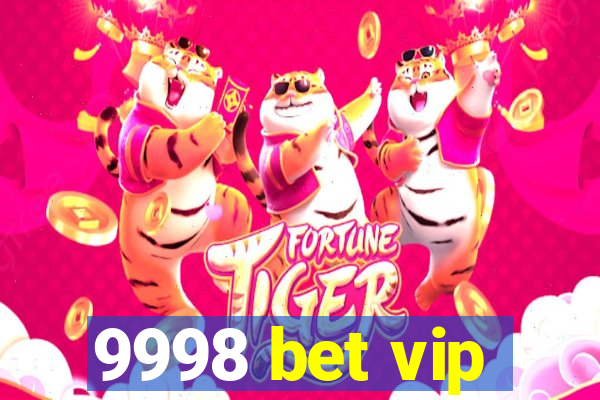 9998 bet vip